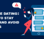 Online Dating in 2023 – The Numbers Risks and Safety Tips
